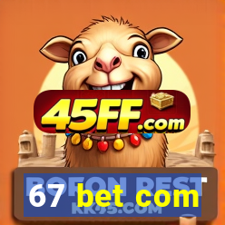 67 bet com